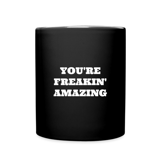 Full Color Mug - YOU ARE FREAKIN' AMAZING - black